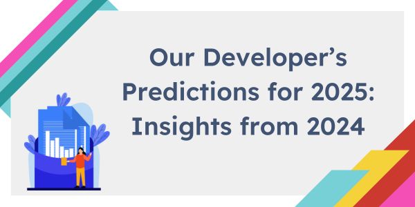 Our Developer’s Predictions for 2025: Insights from 2024